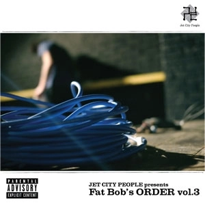 V.A.(JET CITY PEOPLE presents Fat Bob's ORDER vol.3) / FAT BOB'S ORDER VOL.3