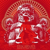 DYSCARNATE / AND SO IT CAME TO PASS