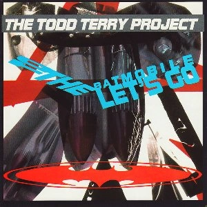 TODD TERRY PROJECT  / トッド・テリー・プロジェクト / トゥ･ザ･バットモービル、レッツ・ゴー / TO THE BATMOBILE LET'S GO