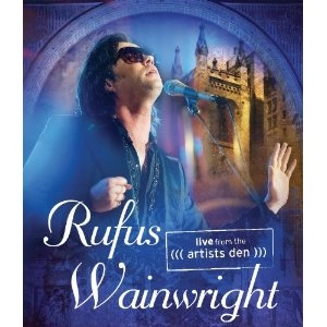 RUFUS WAINWRIGHT / ルーファス・ウェインライト / LIVE FROM THE ARTISTS DEN <BLU-RAY>