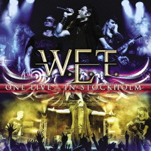 W.E.T. / ウェット / ワン・ライヴ-イン・ストックホルム / ONE LIVE-IN STOCKHOLM