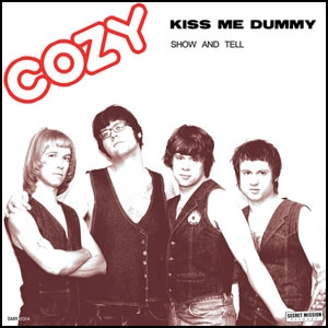 COZY / KISS ME DUMMY / SHOW AND TELL