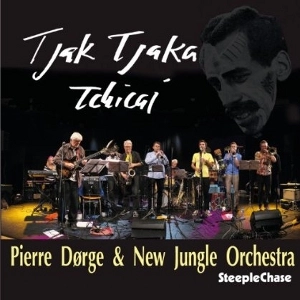 PIERRE DORGE / ピエール・ドゥルジュ / TJAK TJAKA TCHICAI