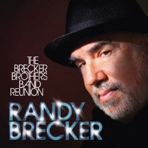 RANDY BRECKER / ランディ・ブレッカー / ザ・ブレッカー・ブラザーズ・バンド・リユニオン(CD+DVD) / THE BRECKER BROTHERS BAND REUNION