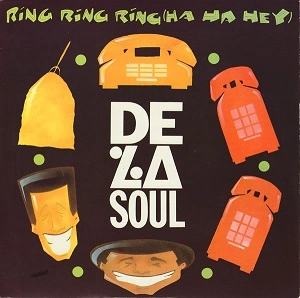DE LA SOUL / RING RING RING (HA HA HEY)