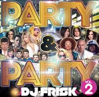 DJ FRISK / PARTY & PARTY VOL.2
