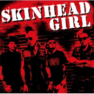 SKINHEAD GIRL / スキンヘッドガール / スキンヘッド・ガール / SKINHEAD GIRL