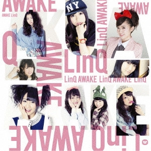 LinQ / AWAKE -LinQ 第二楽章-