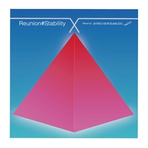 DJ SHIRO / REUNION#STABILLITY