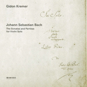 GIDON KREMER / ギドン・クレーメル / J.S.バッハ:無伴奏ヴァイオリン・ソナタ