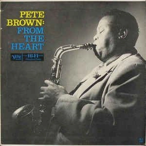 PETE BROWN / ピート・ブラウン / FROM THE HEART