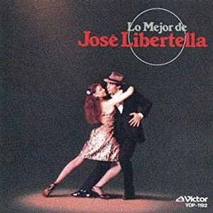 JOSE LIBERTELLA / ホセ・リベルテーラ / バンドネオンの巨匠