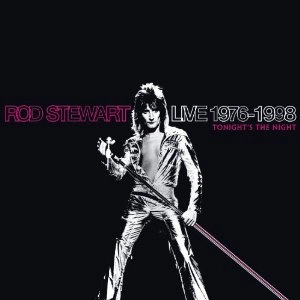 LIVE 1976-1998: TONIGHT'S THE NIGHT / ROD STEWART / ロッド