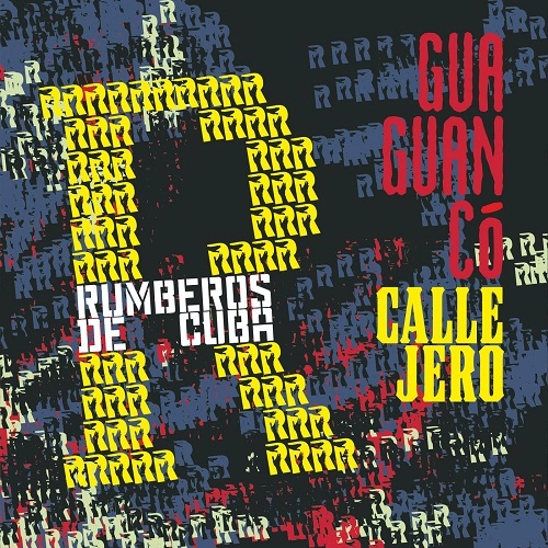 RUMBEROS DE CUBA / ルンベーロス・デ・クーバ / GUAGUANCO CALLEJERO