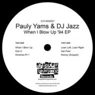 PAULY YAMS & DJ JAZZ / WHEN I BLOW UP '94 EP