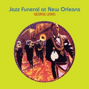 GEORGE LEWIS / ジョージ・ルイス(TB) / Jazz Funeral at New Orleans 