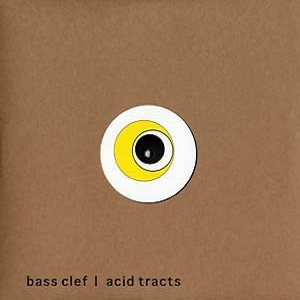 BASS CLEF / ベース・クレフ / ACID TRACTS