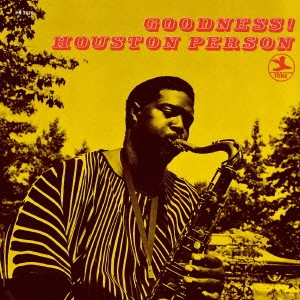HOUSTON PERSON / ヒューストン・パーソン / グッドネス! / GOODNESS!