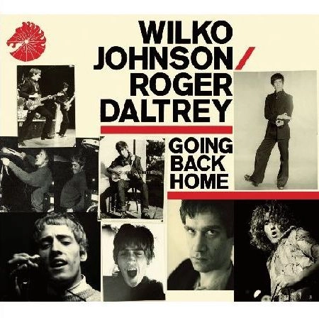 WILKO JOHNSON / ROGER DALTREY / ウィルコ・ジョンソン&ロジャー・ダルトリー / ゴーイング･バック･ホーム（紙ジャケット SHM-CD） / GOING BACK HOME