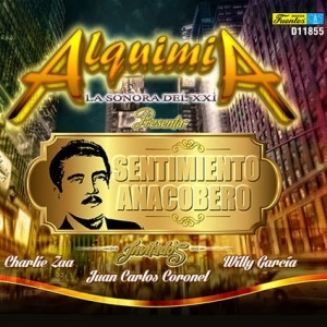 ALQUIMIA LA SONORA DEL XXI / アルキミア・ラ・ソノーラ・デル・ビンテウノ / SENTIMIENTO ANACABERO