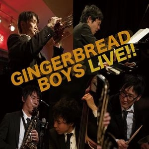 GINGERBREAD BOYS / ジンジャーブレッドボーイズ / ライヴ！！ / LIVE!!