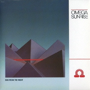OMEGA SUNRISE / オメガ・サンライズ / ラン・フロム・ザ・ナイト