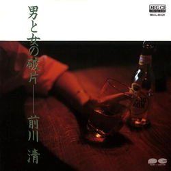 KIYOSHI MAEKAWA / 前川清 / 男と女の破片[MEG-CD]