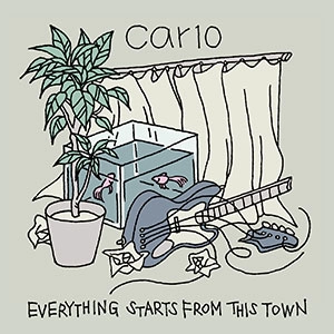 CAR10 / エブリシングスターツフロムディスタウン / Everything Starts From This Town