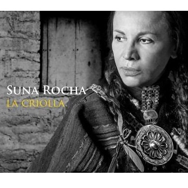 SUNA ROCHA / スナ・ローチャ / LA CRIOLLA