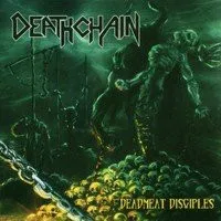 DEATHCHAIN / デスチェイン / DEADMEAT DISCIPLES
