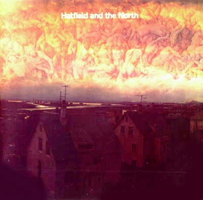 HATFIELD AND THE NORTH / HATFIELD AND THE NORTH