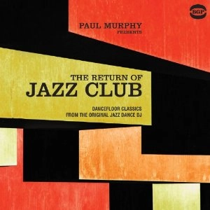 PAUL MURPHY / ポール・マーフィ / PAUL MURPHY PRESENTS THE RETURN OF JAZZ CLUB