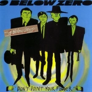 9 BELOW ZERO / ナイン・ビロウ・ゼロ / DON'T POINT YOUR FINGER