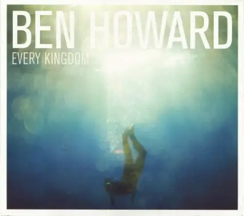 BEN HOWARD / EVERY KINGDOM