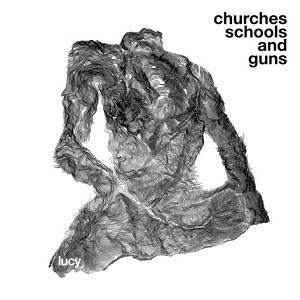 LUCY / CHURCHES SCHOOLS AND GUNS
