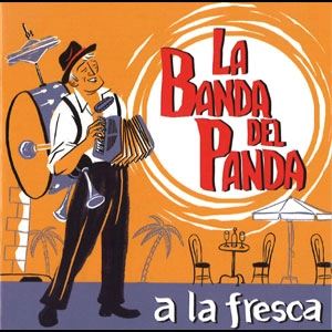 LA BANDA DEL PANDA / ラ・バンダ・デル・パンダ / A LA FRESCA