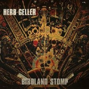HERB GELLER / ハーブ・ゲラー / バードランド・ストンプ / BIRDLAND STOMP