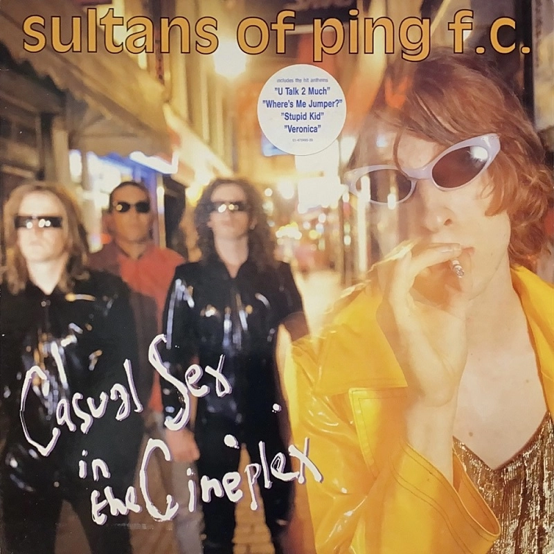 SULTANS OF PING F.C. / サルタンズ・オブ・ピンF.C. / CASUAL SEX IN THE CINEPLEX