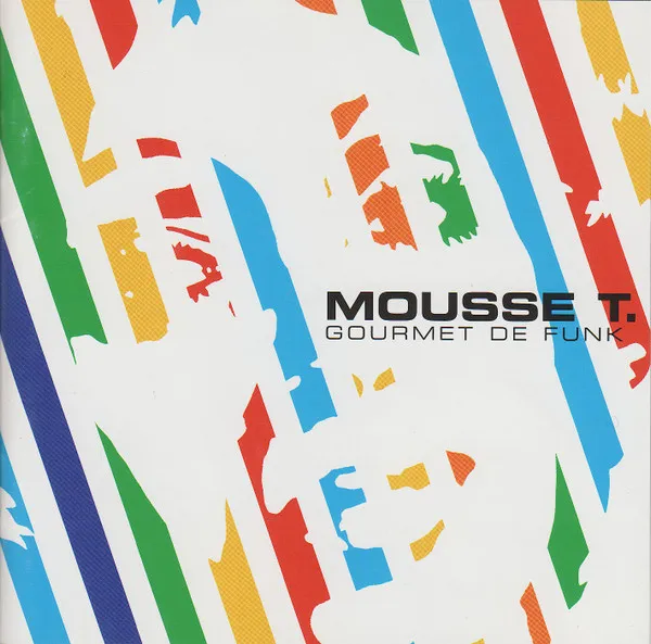 MOUSSE T. / GOURMET DE FUNK