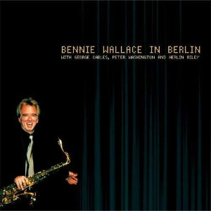 BENNIE WALLACE / ベニー・ウォレス / イン・ベルリン / BENNIE WALLACE IN BERLIN
