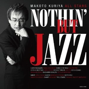 MAKOTO KURIYA / クリヤ・マコト / ナッシング･バット･ジャズ