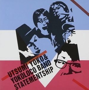 うつみようこ&YOKOLOCO BAND / STATEMENTSHIIP
