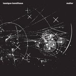 LASSIGUE BENDTHAUS / MATTER