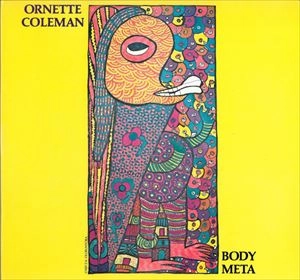 ORNETTE COLEMAN / オーネット・コールマン / BODY META