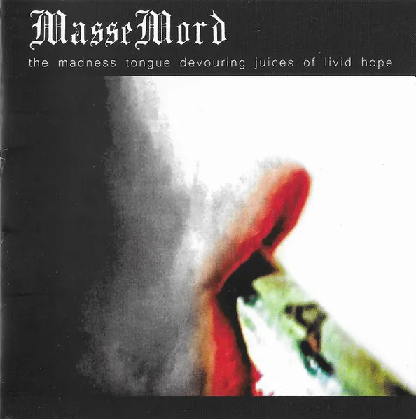 MASSEMORD / MADNESS TONGUE DEVOURING JUICES OF LIVID HOPE