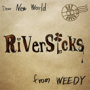 WEEDY / RIVER SICKS