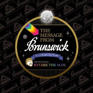 RYUHEI THE MAN / THE MESSAGE FROM BRUNSWICK～IT`S A WINDY CITY WORLD～