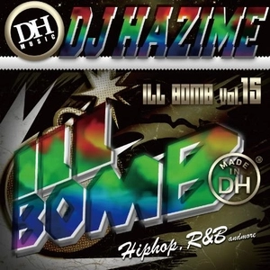 DJ HAZIME / ILL BOMB　VOL.15