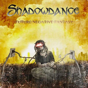 SHADOWDANCE / FUTURE NEGATIVE FANTASY