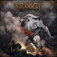 VALKNACHT / LE SACRIFICE D'YMIR